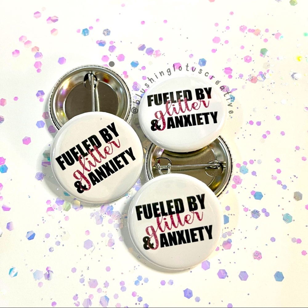 Glitter & anxiety pinback button 1.25 (1 Button)